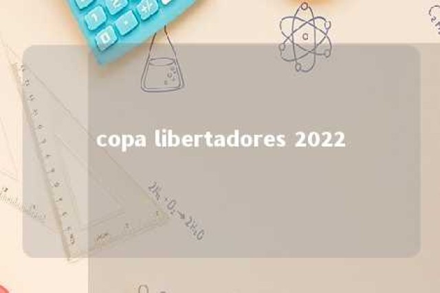 copa libertadores 2022 